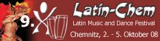 Latin Chem in Chemnitz: 
das älteste und eines der grössten und schönsten Salsa-Festivals in Deutschland: 80 Workshops, 25 Lehrer, 4 Parties, 5 Floors, 12 DJs, 2 Bands !