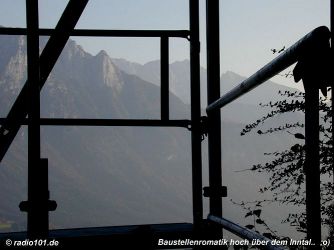 Baustellenromantik hoch über dem Inntal ;o)